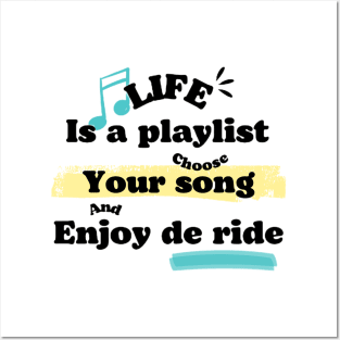 Life Is a playlist choose de song Posters and Art